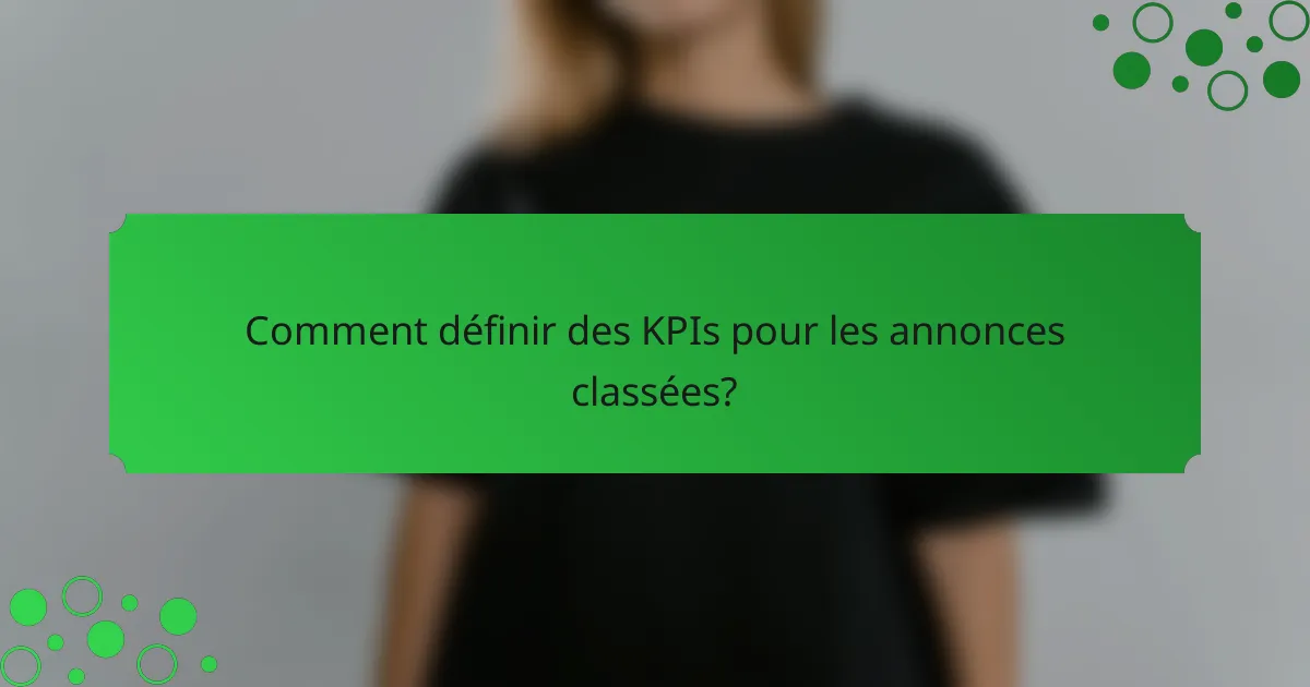 Comment définir des KPIs pour les annonces classées?
