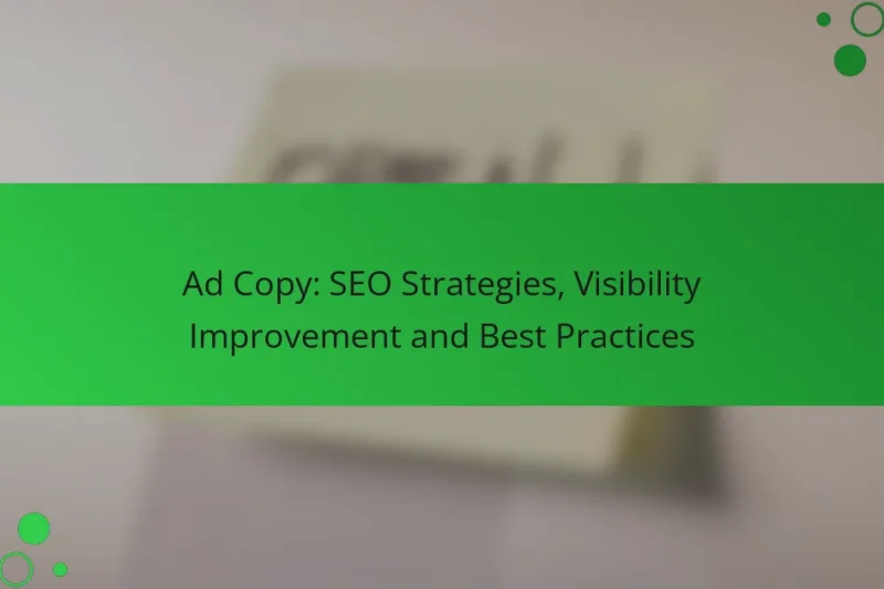 Ad Copy: SEO Strategies, Visibility Improvement and Best Practices