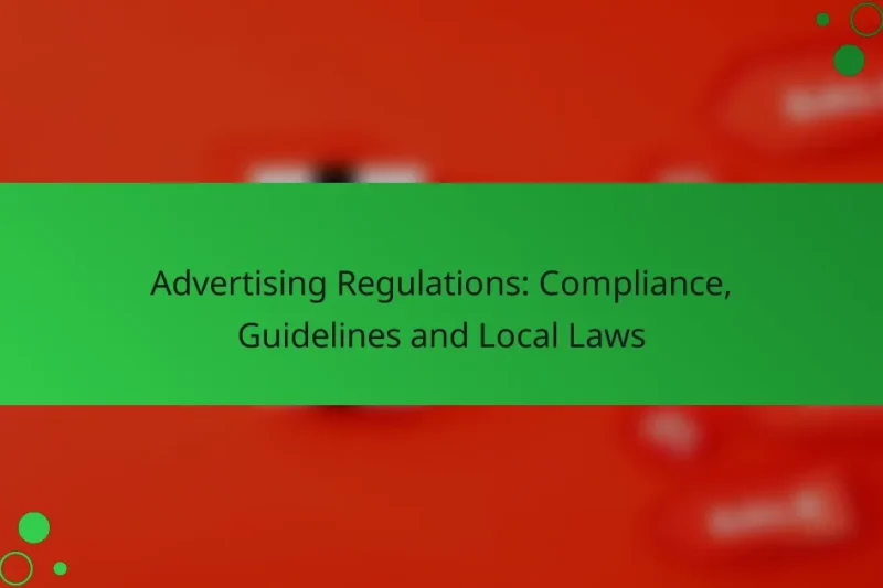 Advertising Regulations: Compliance, Guidelines and Local Laws