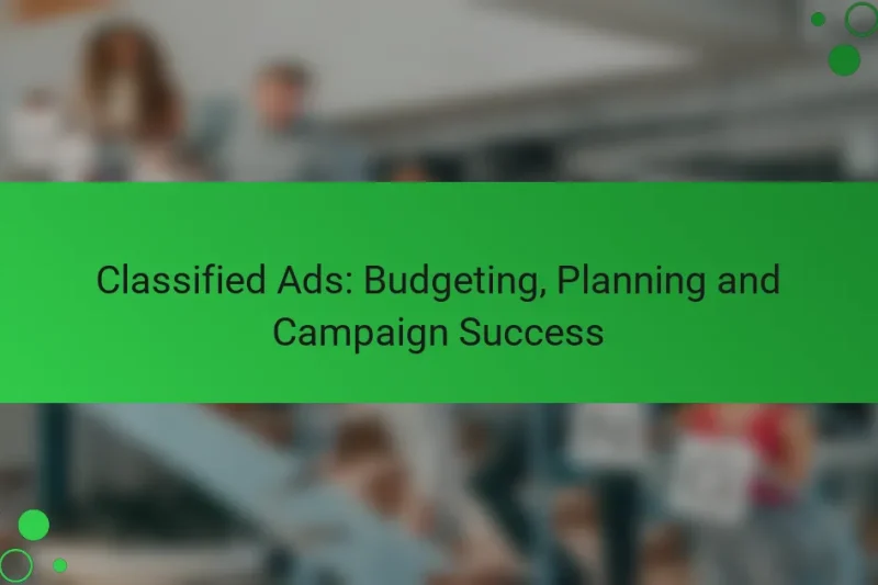 Classified Ads: Budgeting, Planning and Campaign Success