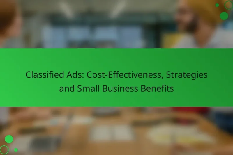 Classified Ads: Cost-Effectiveness, Strategies and Small Business Benefits