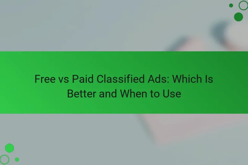 Free vs Paid Classified Ads: Which Is Better and When to Use