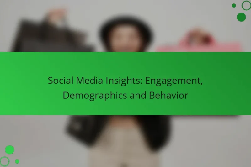 Social Media Insights: Engagement, Demographics and Behavior